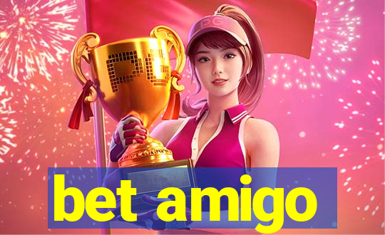 bet amigo